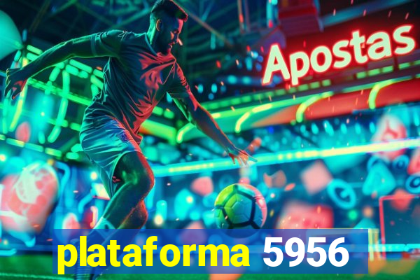 plataforma 5956